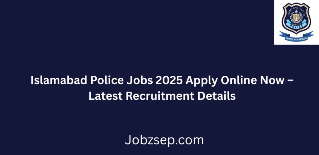 Islamabad Police Jobs 2025 Apply Online Now Latest Recruitment Details